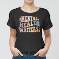 Mental Health Matters Be Kind Groovy Retro Mental Awareness Women T-shirt