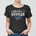 Mother Hustler Cute Mothers Day For Moms Women T-shirt