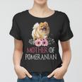 Mother Of Pomeranian Happy Mothers Day Floral Pomeranian Women T-shirt