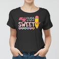 My Class Is Full Of Sweetheart Funny Valentines Day Teacher Women T-shirt