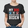 My Dog Is Smarter Than Biden Women T-shirt