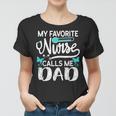 My Favorite Nurse Calls Me Dad Cute Fathers Day Mens Gift Women T-shirt