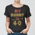 My Mommy Is 40 Years Old Moms 40Th Birthday Idea For Her Women T-shirt