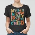 My Son In Law Is My Favorite Child Groovy Mother In Law Women T-shirt