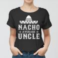 Nacho Average Uncle Cinco De Mayo Fiesta Mexican Costume Gift For Mens Women T-shirt
