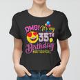Omg Its My 35Th Birthday Mädchen- Zum 35 Geburtstag Frauen Tshirt