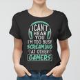 Optimierter Produkttitel: Ich Kann Dich Nicht Hören Frauen Tshirt, Gamer Tee für Andere Spieler