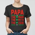Papa The Man The Myth The Legend Fathers Day Women T-shirt