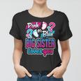 Pink Or Blue Big Sister Loves You Gender Reveal Baby Shower Women T-shirt