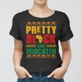 Pretty Black And Educated Women African Map Black History Women T-shirt