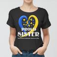 Proud Sister World Down Syndrome Awareness Day Gifts Women T-shirt