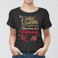 This Queen Was Born Am 16 Februar Geburtstag Frauen Frauen Tshirt