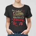 This Queen Was Born On Februar 14 Februar Geburtstag Frauen Frauen Tshirt