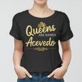 Queens Are Named Acevedo Gift Surname Funny Birthday Reunion Women T-shirt