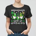 Shenanigans With My Gnomies Shamrock Happy St Patricks Day Women T-shirt