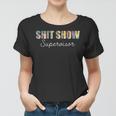 Shit Show Supervisor Funny Mom Boss Manager Coordinator Women T-shirt