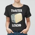 Toaster Legend Frauen Tshirt für Brot- und Toastliebhaber, Frühstücksidee