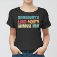 Vintage Somebodys Loud Mouth Lacrosse Mom Lax Player Women Women T-shirt