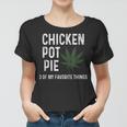 Weed For Men Chicken Pot Pie 3 Of My Favorite Things Gift For Mens Women T-shirt