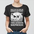 What Is Better Than One German Shepherd Two Dogs Women T-shirt