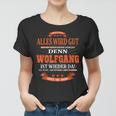 Wolfgang Ist Wieder Da Alles Wird Gut Frauen Tshirt