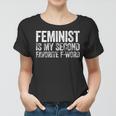Womens Feminist Is My Second Favorite F Word Feminism Gift Women T-shirt