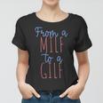 Womens From A Milf To A Gilf Funny Mothers Day Dirty Inappropriate Women T-shirt
