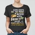 Womens Some Aunts Eat Tacos And Drink Margaritas Funny Aunties Women T-shirt