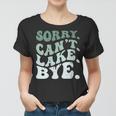 Womens Sorry Cant Lake Bye Funny Lake Women T-shirt