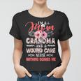 Womens Womens Funny Mom Grandma Wound Care Nurse Scares Me Mothers Women T-shirt