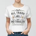 All Trash No Trailer Park Funny Whiskey Redneck Rv Gift Women T-shirt