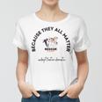 Because They All Matter Adopt Foster Donate Women T-shirt