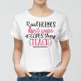Heroes Dont Wear Capes They Teach Teacher Teaching Job Women T-shirt
