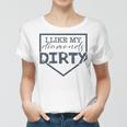 I Like My Diamonds Dirty Funny Girlfriend Women T-shirt