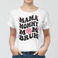Mama Mommy Mom Bruh Mothers Day Groovy Vintage Funny Mother Women T-shirt