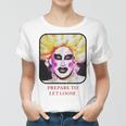 Prepare To Let Loose Women T-shirt
