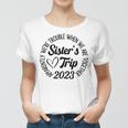 Sisters Trip 2023 We Are Trouble When We Are Together Women Women T-shirt
