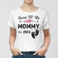 Soon To Be Mommy 2023 Mothers Day First Time Mom Pregnancy Gift For Womens Women T-shirt