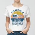 Thanks Mom For Not Swallowing Me Funny Gift From Daughters Women T-shirt