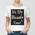 Womens It’S My Beauty Time Women T-shirt Womens It’S My Beauty Time Women T-shirt