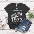 50 Geburtstag 50 Jahre Alt Legendär Seit März 1973 V2 Frauen Tshirt Lustige Geschenke