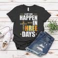 A Lot Can Happen In Three Days Resurrection Of Jesus Gift Women T-shirt Unique Gifts