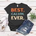 Best Calvin Ever Personalized Name Quirky Nickname Friends Women T-shirt Funny Gifts