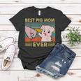 Best Pig Mom Ever Pig Friends Gift Mothers Day Women T-shirt Funny Gifts