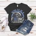 Born To Be A Fishing Legend Women T-shirt Unique Gifts