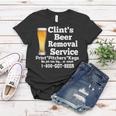 Clint’S Beer Removal Service Pints Pitchers Kegs No Job Back Women T-shirt Unique Gifts