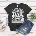 Cute Dog Dads I Have 2 Titles Dad And Dog Dad Women T-shirt Funny Gifts
