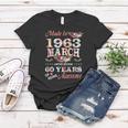 Flower Made In 1963 March 60 Years Of Being Awesome Women T-shirt Funny Gifts