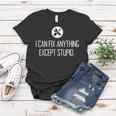 Funny Garage I Can Fix Anything Except Stupid Women T-shirt Unique Gifts