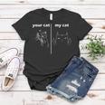Geschenkidee Für Katzenliebhaber Deine Katze Meine Katze Women T-shirt Lustige Geschenke